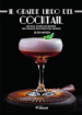 Il grande libro del cocktail. Tecniche, storia e curiosità dei cocktail più famosi del mondo